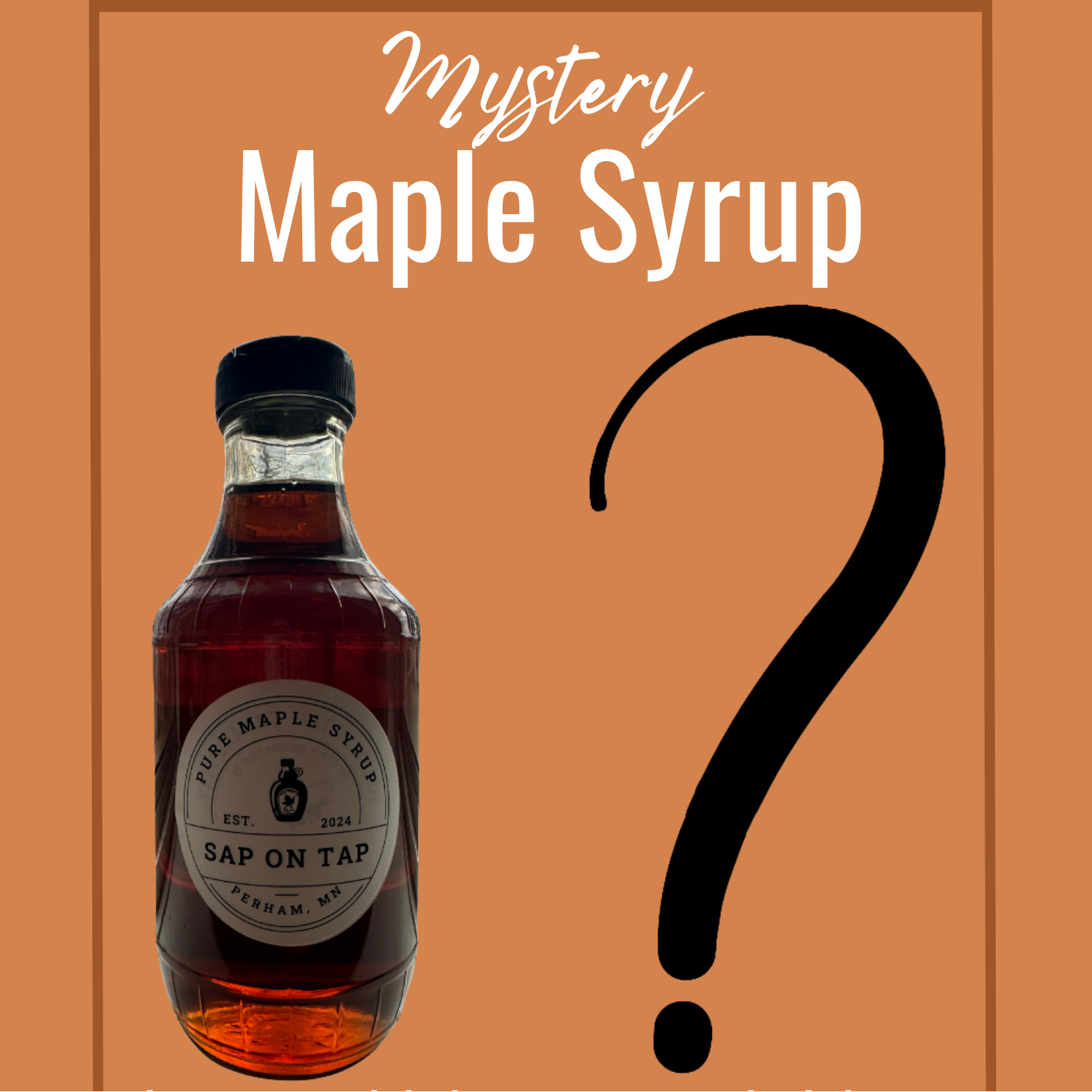 Mystery Maple Syrup